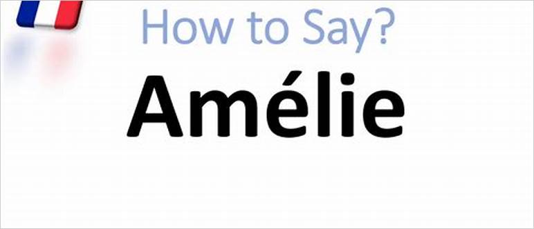 Amelie pronunciation french